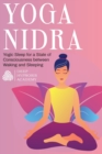 Yoga Nidra : Yogic Sleep for a State of Consciousness between Waking and Sleeping - Book