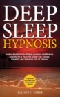 Deep Sleep Hypnosis : Guided Meditation to Defeat Insomnia and Reduce Anxiety for a Peaceful Sleep: Fall Asleep Instantly and Wake Up Full of Energy + Positive Affirmations for Stressed Adults - Book