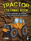 Tractor Coloring Book for Kids Ages 4-8 : 30 Realistic Coloring Images: Big Tractor Book, Truck, Digger, Construction Vehicles Coloring Book, Gift Book for Kids (Fun Activity Book for Kids and Smart T - Book