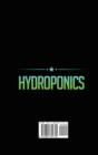 Hydroponics : Learn how to build an hydroponic Gardening, indoor or outdoor for homegrown organic vegetables, fruits, herbs and more. - Book