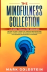 The Mindfulness Collection : How to Lead a Happy Life Practicing Meditation and Mindful Eating Therapy, The DBT Techniques to Find Peace and Fight Borderline Personality Disorder - Book