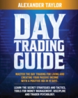 Master Day Trading Guide : Day Trading for a Living and create Your Passive Income with a positive ROI in 19 days. Learn all Strategies, Tools for Money Management, Discipline and Trader Psychology - Book