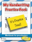 My Handwriting Practice Book : Workbook For Preschoolers - 200 Blank Writing Pages (2 Different Types of Line Spacing) - Book