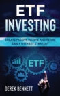 Etf Investing : Create Passive Income And Retire Early With Etf Strategy - Book