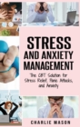 Stress and Anxiety Management : The CBT Solution for Stress Relief, Panic Attacks, and Anxiety: Stress and Anxiety Management - Book