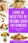 livre de recettes de regime Dash En francais / Dash Diet Cookbook In French - Book