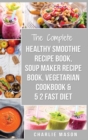 Soup Maker Recipe Book, Vegetarian Cookbook, Smoothie Recipe Book, 5 2 Diet Recipe Book : vegan cookbook soup recipe book smoothie recipes - Book