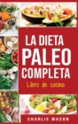 La Dieta Paleo Completa Libro de cocina En Espanol/The Paleo Complete Diet Cookbook In Spanish (Spanish Edition) - Book