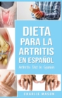 Dieta para la artritis En espanol/ Arthritis Diet In Spanish (Spanish Edition) - Book
