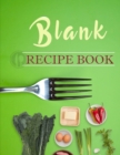 Blank Recipe Book : Blank Recipe Book To Write In Blank Cooking Book Recipe Journal 100 Recipe Journal and Organizer: blank recipe book journal blank recipe book mom recipe journal book empty recipe b - Book