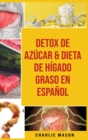 Detox de Azucar & Dieta de higado graso En Espanol - Book