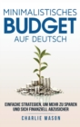 Minimalistisches Budget Auf Deutsch/ Minimalist budget in German : Einfache Strategien, um mehr zu sparen und sich finanziell abzusichern - Book