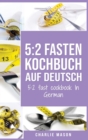 5 : 2 Fasten Kochbuch Auf Deutsch/ 5:2 fast cookbook In German - Book