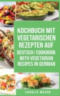 Kochbuch Mit Vegetarischen Rezepten Auf Deutsch/ Cookbook With Vegetarian Recipes in German - Book