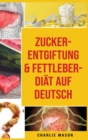 Zucker-Entgiftung & Fettleber-Diat Auf Deutsch - Book
