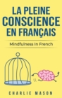 La Pleine Conscience En Francais/ Mindfulness In French - Book