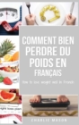 Comment bien perdre du poids En francais/ How to lose weight well In French - Book