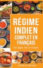 Regime indien complet En francais/ Full Indian Diet In French : Meilleures recettes indiennes delicieuses - Book