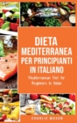 Dieta Mediterranea per Principianti In Italiano/ Mediterranean Diet for Beginners In Italian - Book