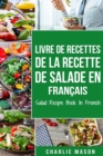 Livre de recettes de la recette de salade En francais/ Salad Recipe Book In French - Book
