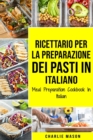 Ricettario per la Preparazione Dei Pasti In italiano/ Meal Preparation Cookbook In Italian - Book