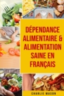 Dependance alimentaire & Alimentation Saine En francais - Book