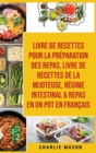 Livre de recettes pour la preparation des repas, livre de recettes de la mijoteuse, Regime intestinal & repas en un pot En francais - Book