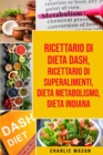 Ricettario di dieta Dash, Ricettario di superalimenti, Dieta Metabolismo, Dieta Indiana - Book