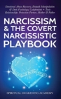 Narcissism & The Covert Narcissistic Playbook : Emotional Abuse Recovery, Empath Manipulation& Dark Psychology, Codependent + Toxic Relationships Protection- Partner, Mother & Father - Book