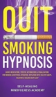 Quit Smoking Hypnosis : Guided Meditations, Positive Affirmations & Visualizations For Smoking Addiction & Cessation, Replacing With Healthy Habits, Relation & Healing Deep Sleep - Book