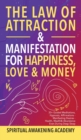 The Law of Attraction& Manifestations for Happiness Love& Money : 33+ Guided Meditations, Hypnosis, Affirmations- Manifesting Desires- Health, Wealth& Abundance Even During Deep Sleep - Book