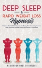 Deep Sleep & Rapid Weight Loss Hypnosis : Beginners Guided & Self-Hypnosis For Burning Fat, Overcoming Insomnia, Deep Relaxation Including Positive Affirmations & Meditations - Book