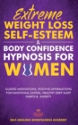Extreme Weight Loss Self-Esteem & Body Confidence Hypnosis For Woman : Guided Meditation, Positive Affirmations For Emotional Eating, Healthy Deep Sleep Habits & Anxiety - Book