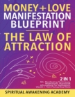 Money + Love Manifestation Blueprint- The Law Of Attraction (2 in 1) : 50+ Manifesting Techniques, Meditations, Hypnosis& Affirmations For Abundance, Wealth+ Twin Flames/ Soul Mate - Book