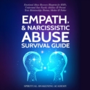 Empath & Narcissistic Abuse Survival Guide : Emotional Abuse Recovery Blueprint for HSPs, Understand Your Psychic Abilities & Prevent Toxic Relationships - Partner, Mother & Father - eBook