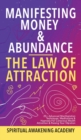 Manifesting Money & Abundance Blueprint - The Law Of Attraction : 25] Advanced Manifestation Techniques, Meditations & Hypnosis For Conscious Wealth Attraction & Raising Your Vibration - Book