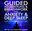 Guided Meditations & Breathwork For Anxiety & Deep Sleep : 10+ Hours Of Affirmations, Hypnosis & Guided Breathing For Relaxation, Self-Love, Insomnia, Positive Thinking & Depression - eBook