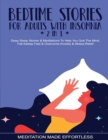 Bedtime Stories For Adults With Insomnia (2 in 1) Deep Sleep Stories & Meditations To Help You Quiet The Mind, Fall Asleep Fast & Overcome Nighttime Anxiety & Stress-Relief - Book
