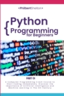 Python Programming for Beginners : A Computer Programming Crash Course to Start Coding Immediately. Discover the Importance of Artificial Intelligence and Machine Learning in The XXI Century - Book