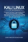 Kali Linux for Beginners : Computer Hacking & Programming Guide with Practical Examples of Wireless Networking Hacking & Penetration Testing with Kali Linux to Understand the Basics of Cyber Security - Book