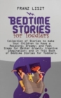 Bedtime Stories for Toddlers : Collection of Stories to make Your Children to Have a Relaxing, Dreamy, and Fast Sleep for Better Growth, Creative Imagination, and in This Book of Bedtime Stories for T - Book