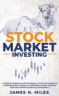 Stock Market Investing : A Guide for Beginners with Strategies & Technical Analysis to Understand How to Become a Profitable Investor Creating Cash Flow Thanks to Options & Forex (Part 1) - Book