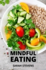Mindful Eating : How to Stop Binge Eating and Overeating. Includes Mini Habits for Weight Loss - Book