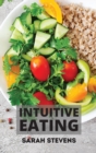 Intuitive Eating : A Mindful Eating Workbook to Stop Emotional Eating. Includes Healthy Meal Prep for Beginners - Book