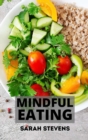 Mindful Eating : How to Stop Binge Eating and Overeating. Includes Mini Habits for Weight Loss - Book
