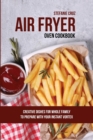 Air Fryer Oven Cookbook : Creative Dishes for Whole Family to Prepare with Your Instant Vortex - Book