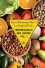 Mediterranean Diet Recipes Vol. 1 : Delicious Mediterranean Meals to Lose Weight with Taste - Book