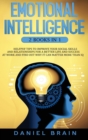 Emotional Intelligence : 2 Books in 1 - Helpful Tips To Improve Your Social Skills And Relationships For Better Life And Success At Work And Find Out Why It Can Matter More Than IQ - Book