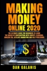 Making Money Online 2020 : The Ultimate Guide For Beginners To Learn The Basics Of Dropshipping With Shopify, Blogging, Amazon FBA, Affiliate Marketing And Self Publishing. - Book