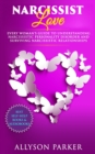 Narcissist Love : Every woman's guide to understanding Narcissistic Personality Disorder and Surviving Narcissistic Relationships - Book
